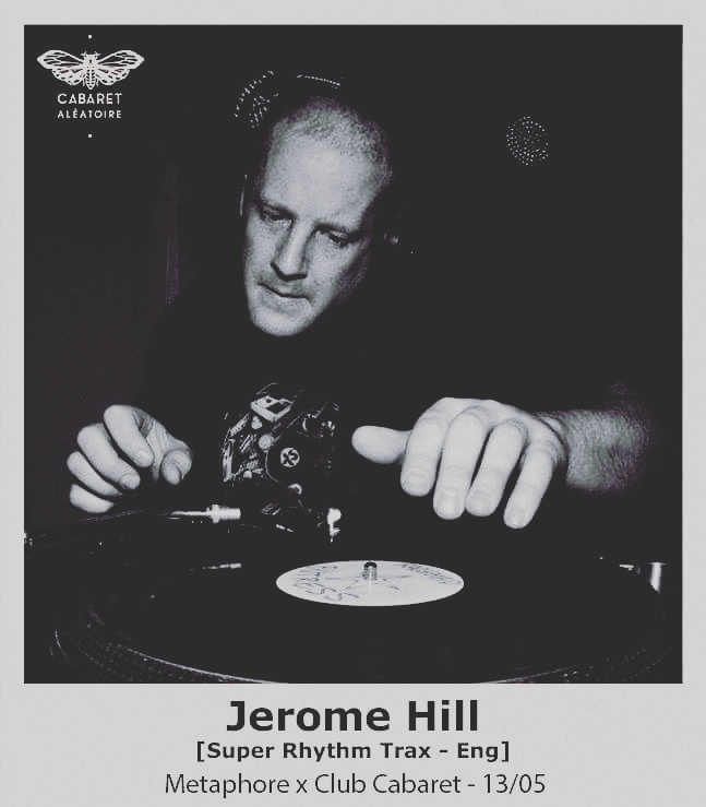 Jerome Hill la légende de l'acid house techno rave au Cabaret Aléatoire
