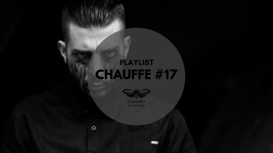 Chauffe 17 Verset Zero cabaret aleatoire playlist