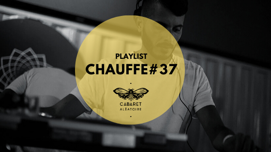 Playlist Chauffe News B Cabaret Aléatoire